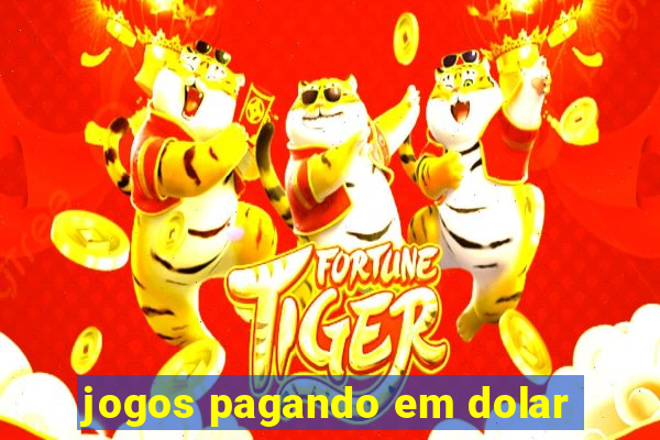 jogos pagando em dolar